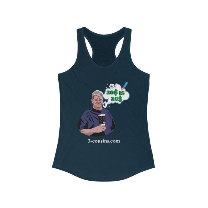 20$ is 20$ - Women's Ideal Racerback Tank - Image 5