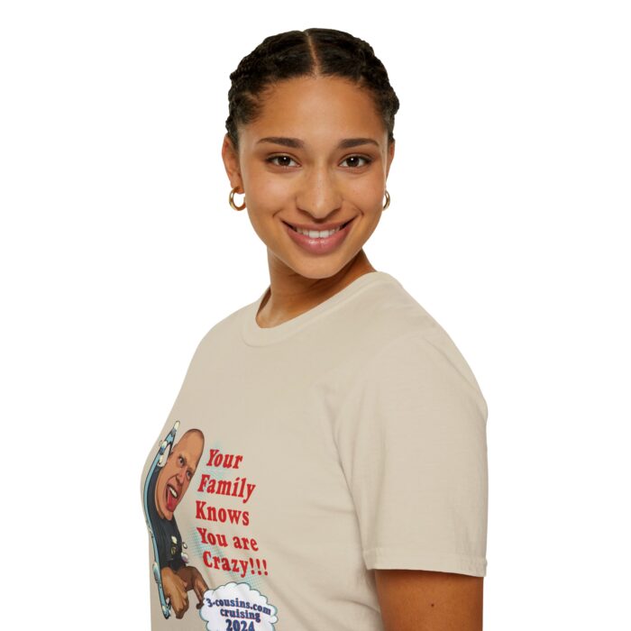 Your Family Knows You Are Crazy - Unisex Softstyle T-Shirt - Image 33